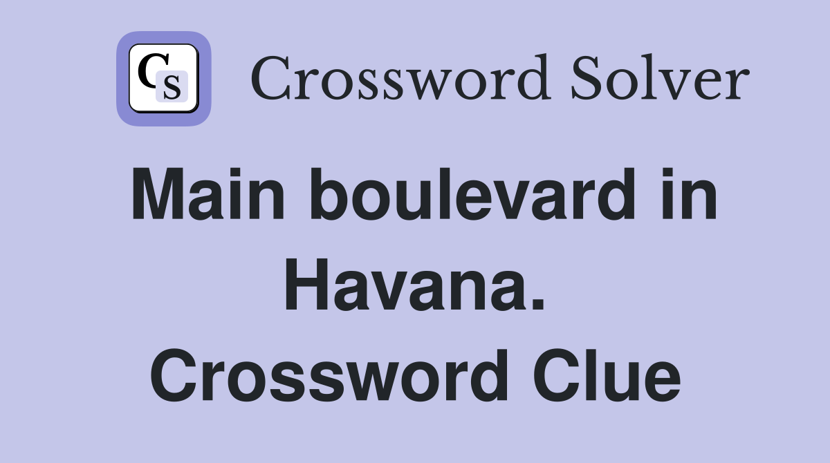 Main boulevard in Havana. Crossword Clue