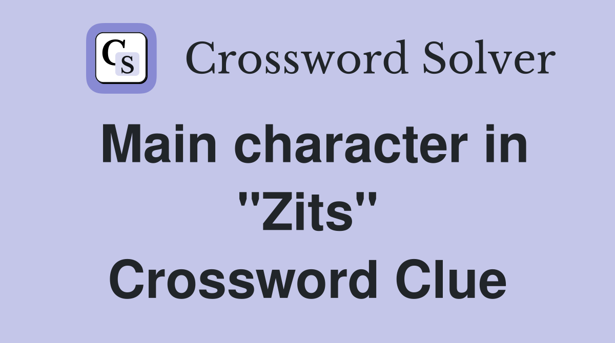 Main character in "Zits" Crossword Clue