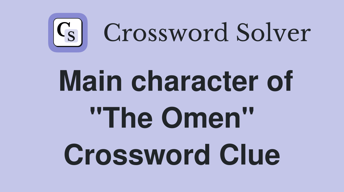 Main character of "The Omen" Crossword Clue