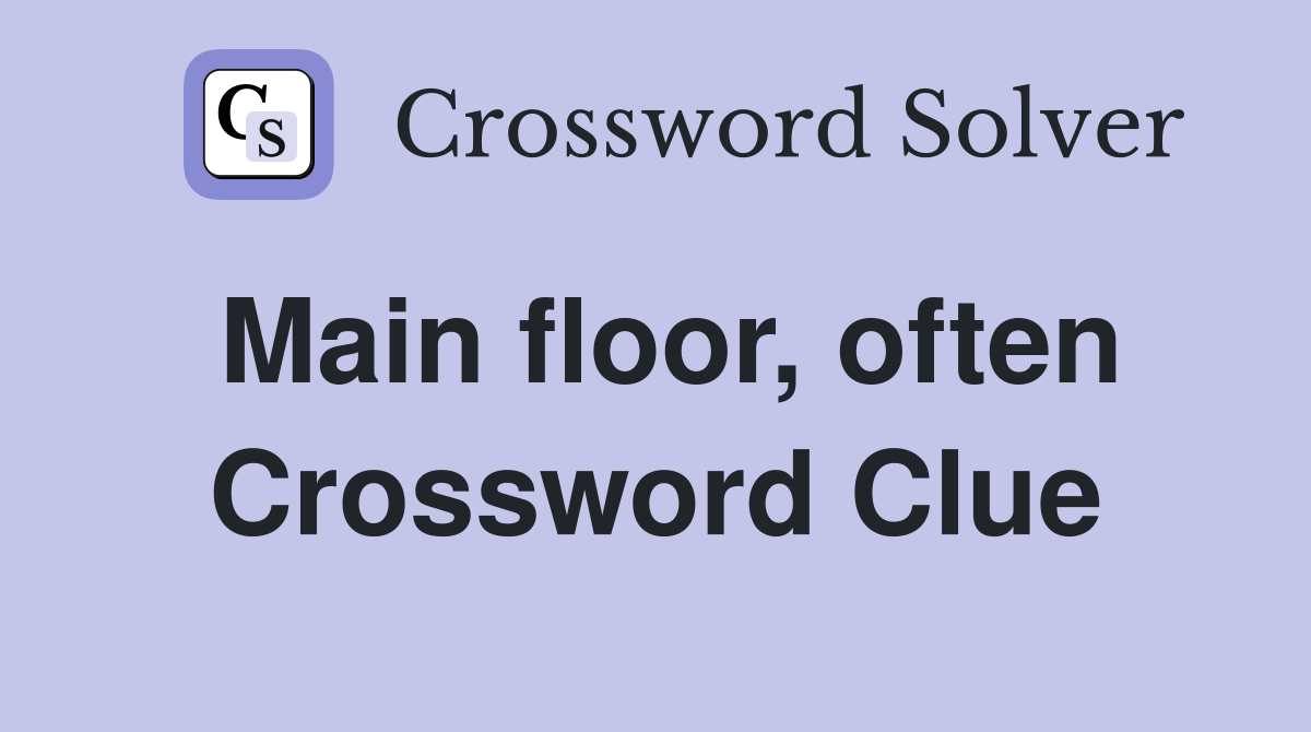 Main floor, often Crossword Clue