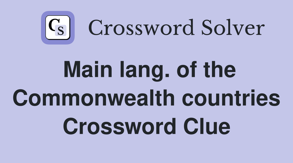 Main lang. of the Commonwealth countries Crossword Clue