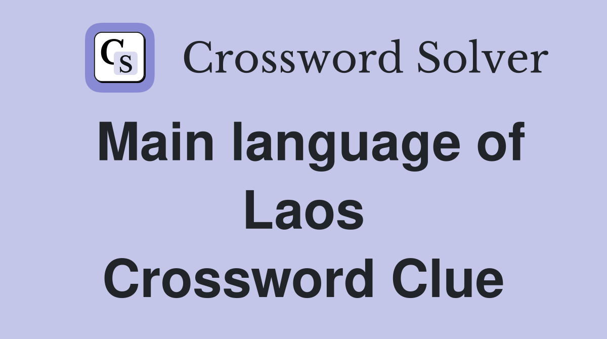 Main language of Laos Crossword Clue
