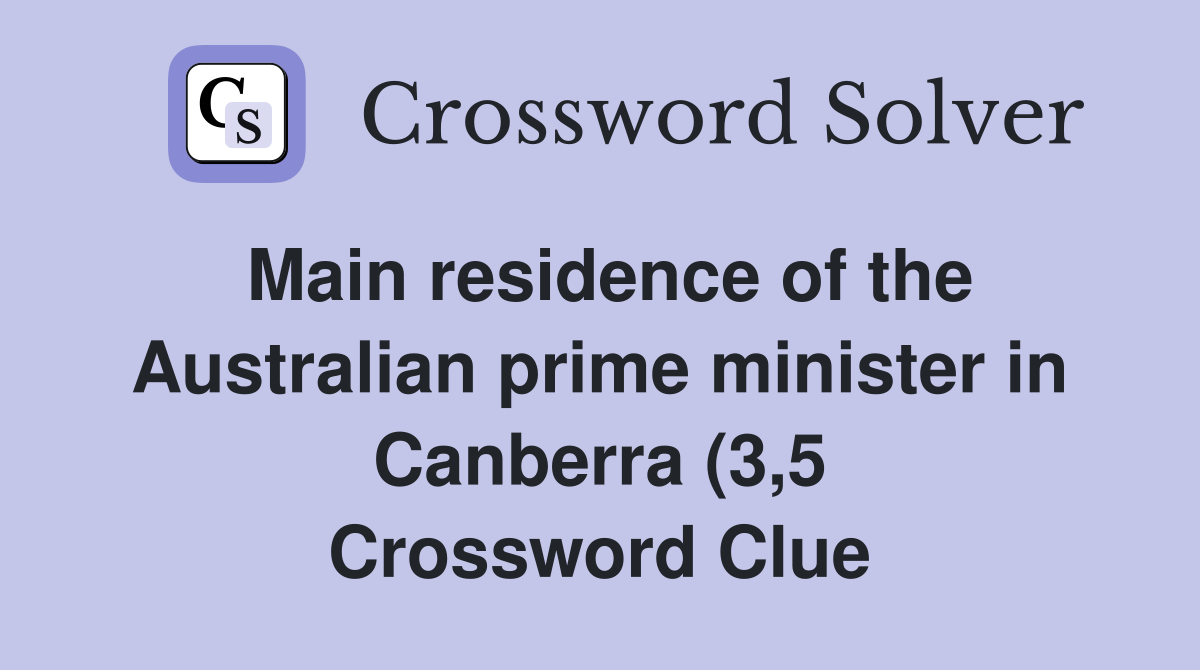 Main residence of the Australian prime minister in Canberra (3 5 Main residence of the Australian prime minister in Canberra (3 5