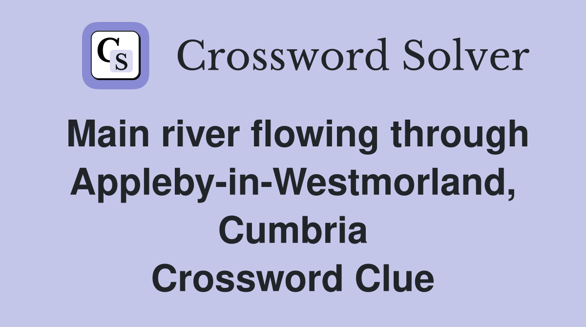 Main river flowing through Appleby-in-Westmorland, Cumbria Crossword Clue