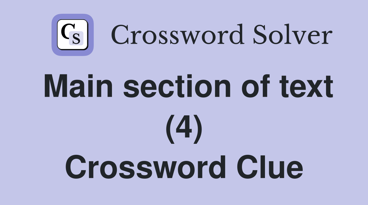 Main section of text (4) Crossword Clue