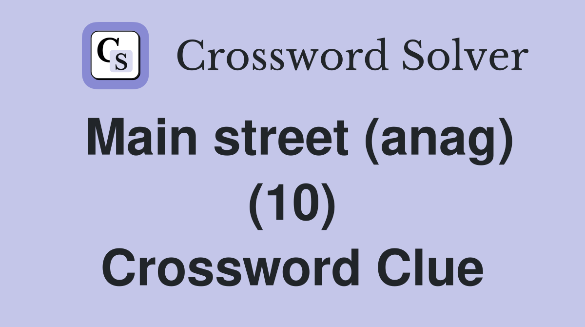 Main street (anag) (10) Crossword Clue