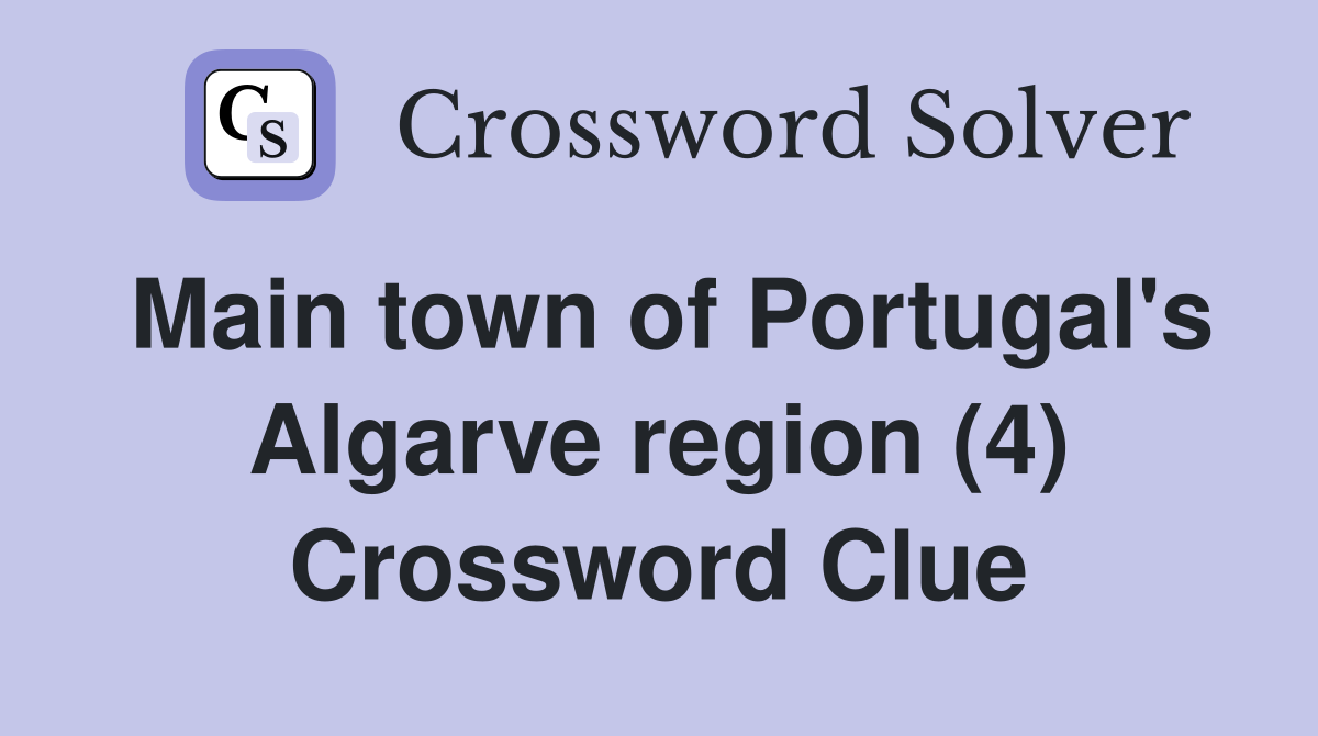Main town of Portugal's Algarve region (4) Crossword Clue