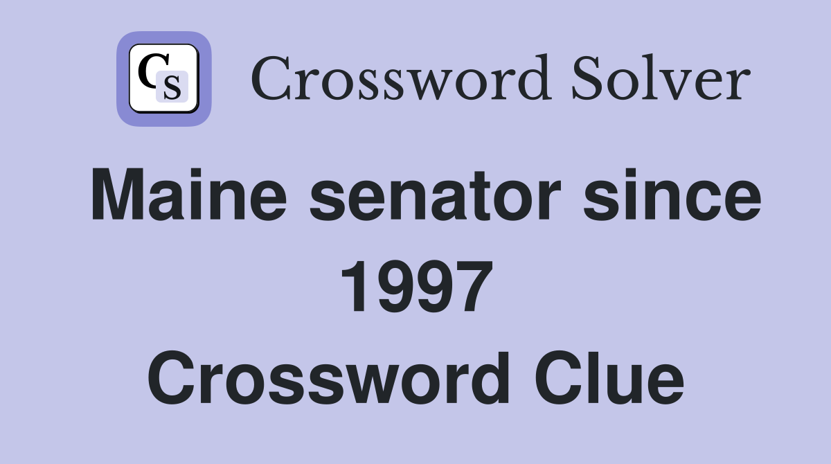 Maine senator since 1997 Crossword Clue
