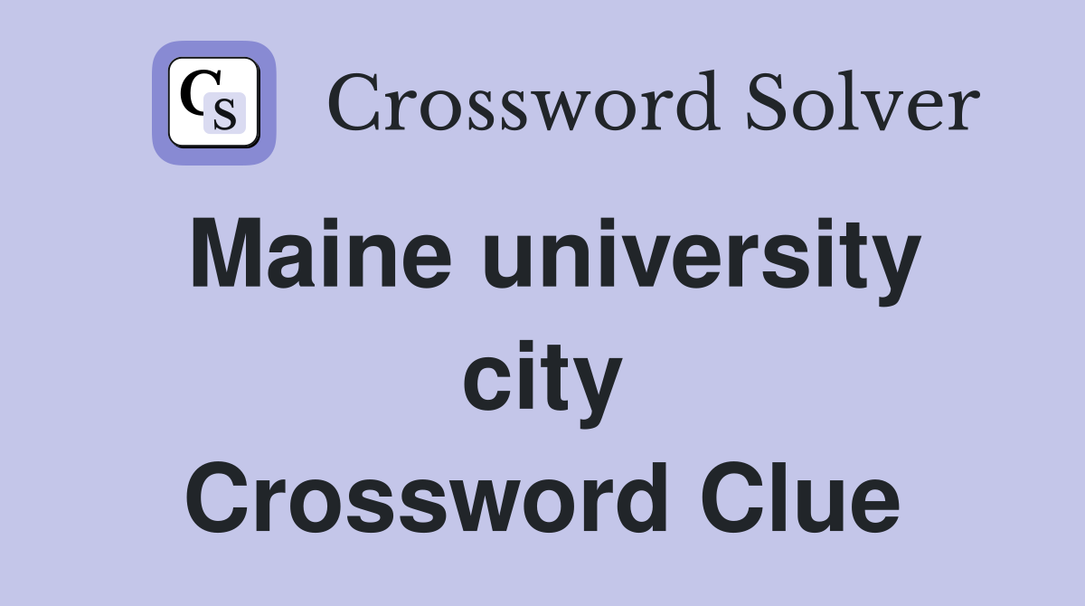 Maine university city Crossword Clue