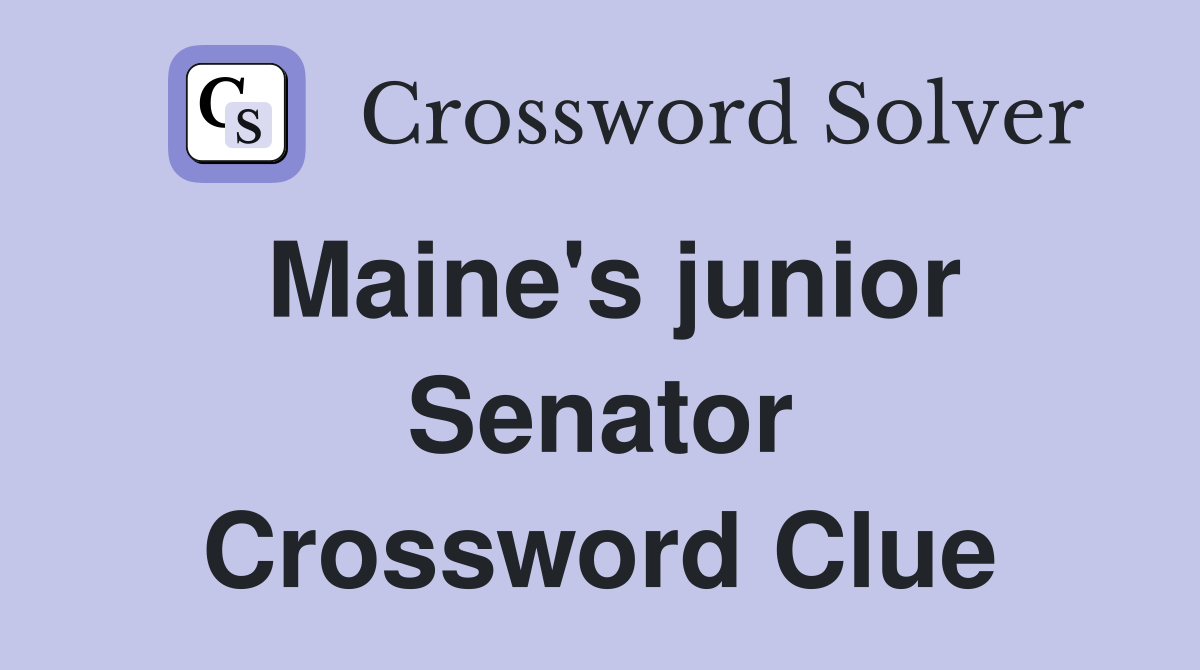 Maine's junior Senator Crossword Clue