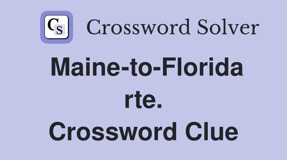 Maine-to-Florida rte. Crossword Clue