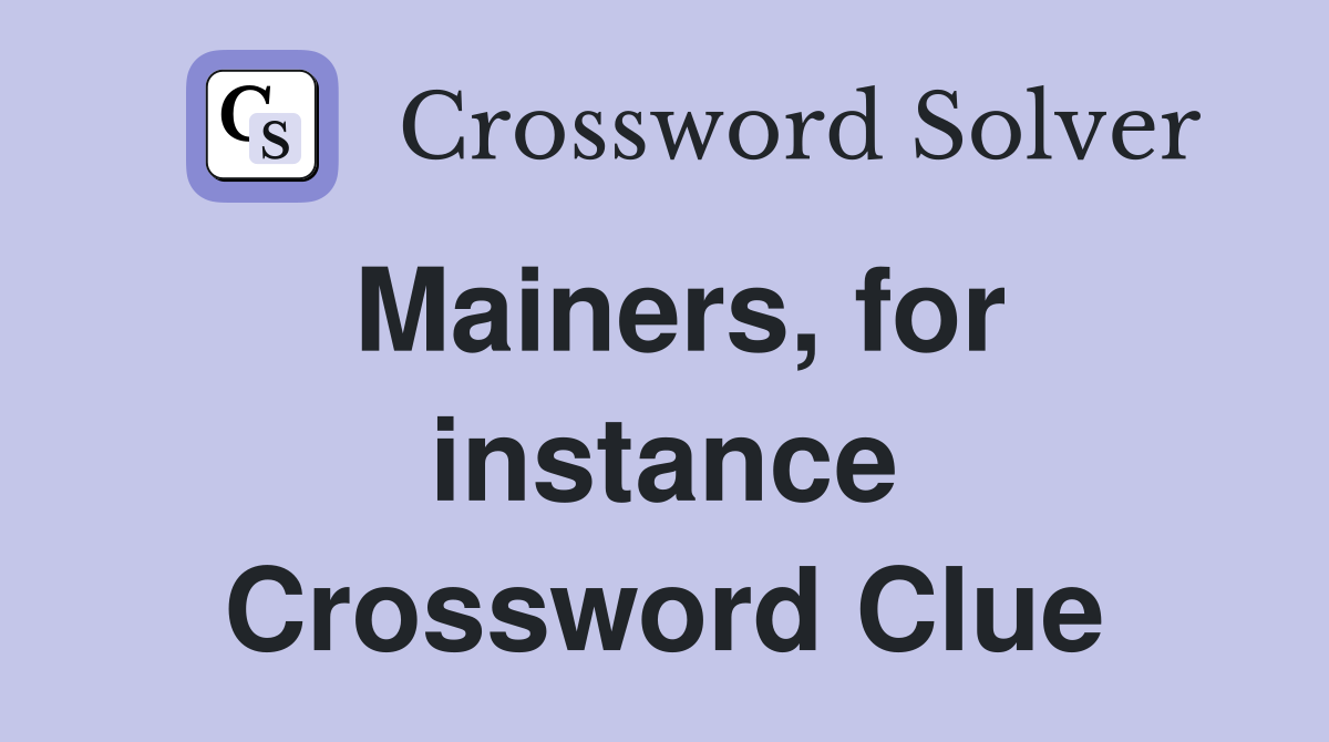Mainers, for instance Crossword Clue