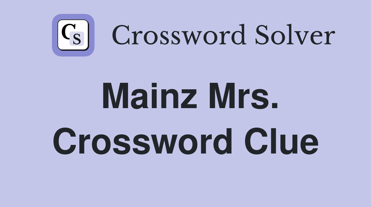Mainz Mrs. Crossword Clue