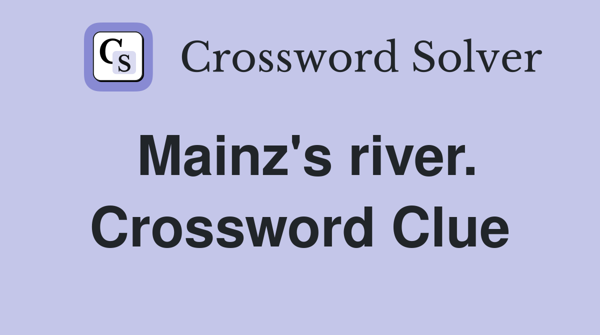 Mainz's river. Crossword Clue