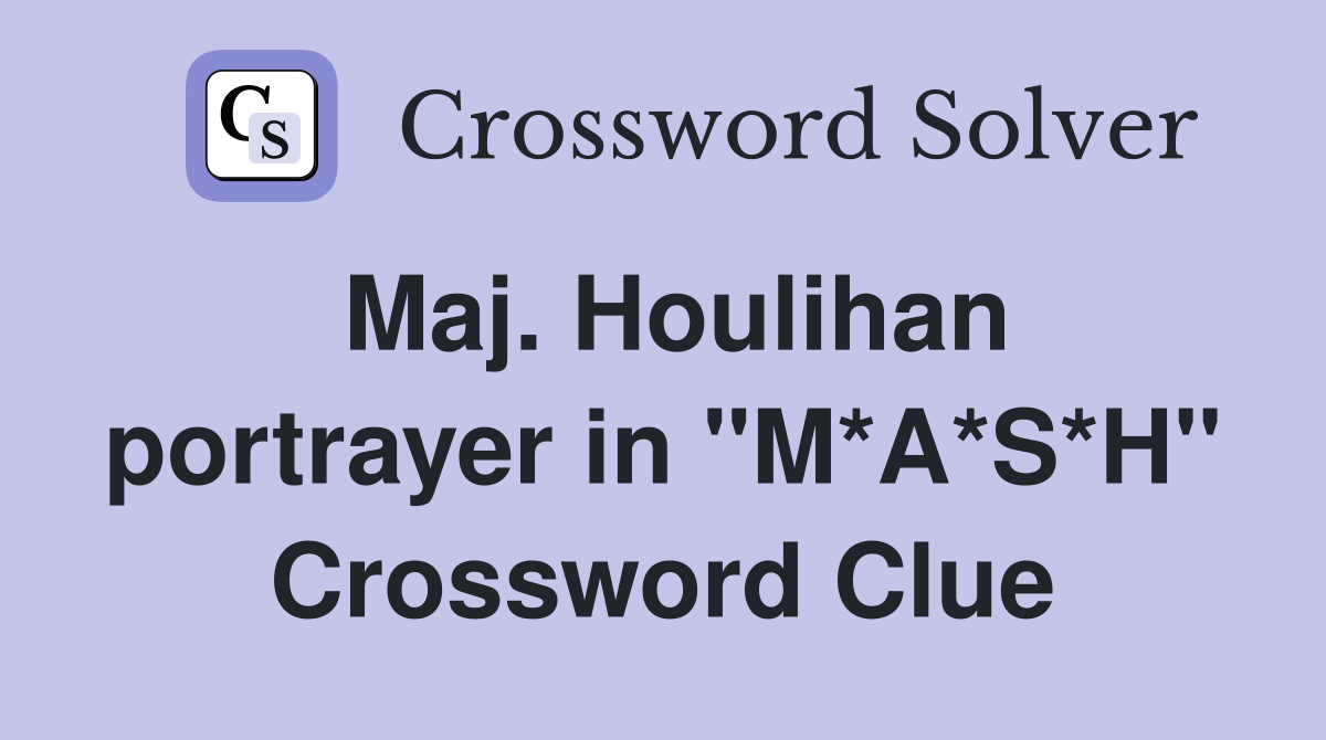 Maj. Houlihan portrayer in "M*A*S*H" Crossword Clue