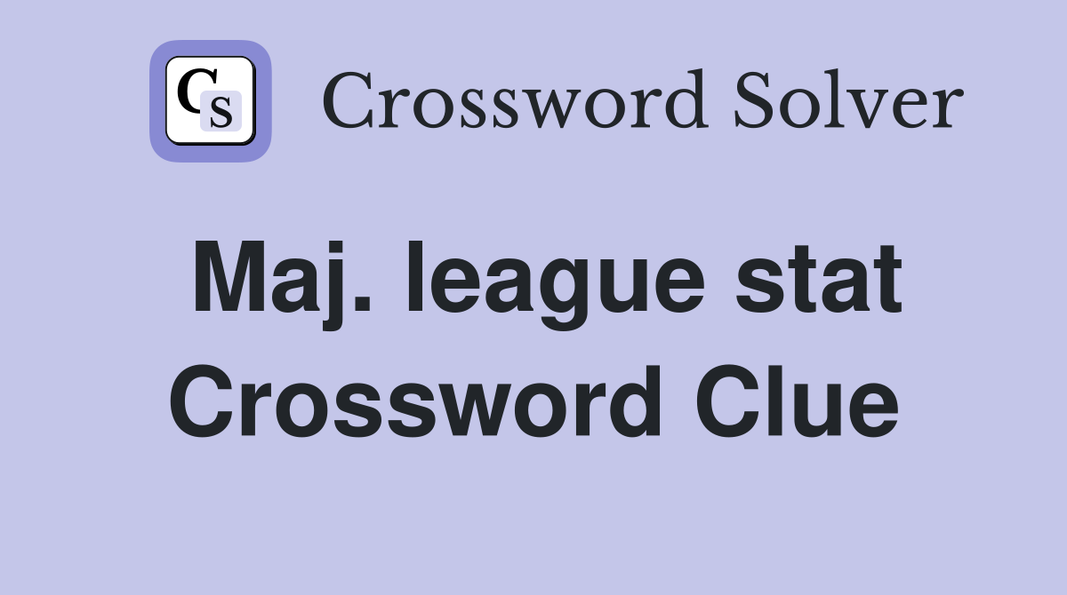 Maj. league stat Crossword Clue