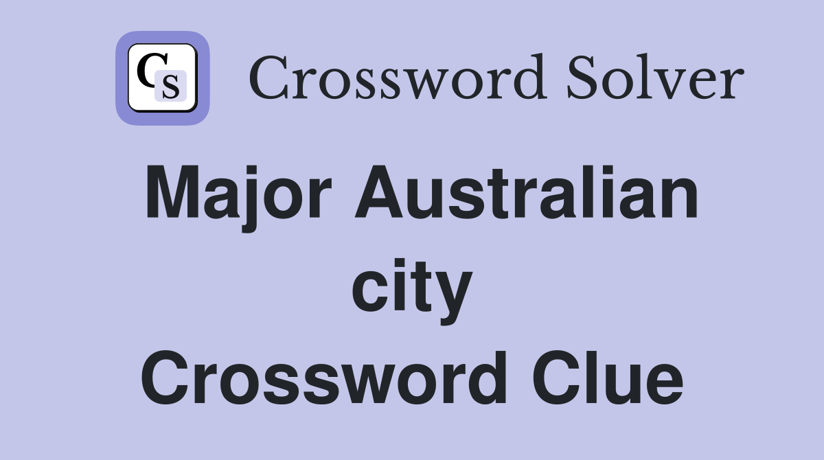 Major Australian city Crossword Clue
