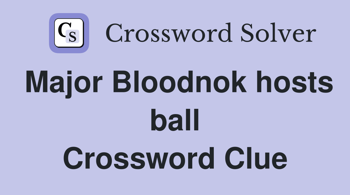 Major Bloodnok hosts ball Crossword Clue