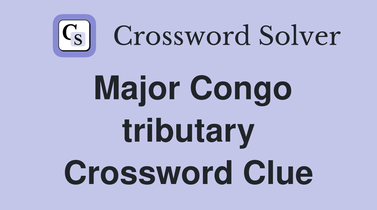 Major Congo tributary Crossword Clue