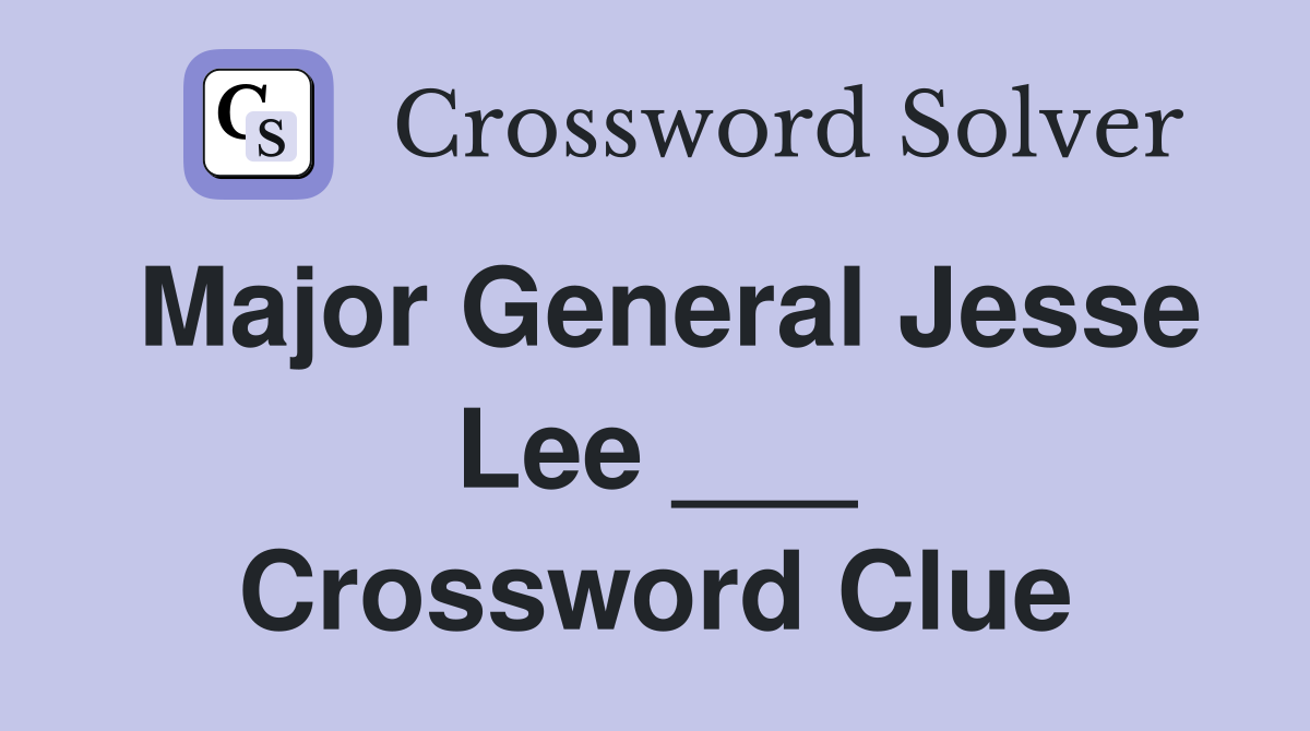 Major General Jesse Lee ___ Crossword Clue