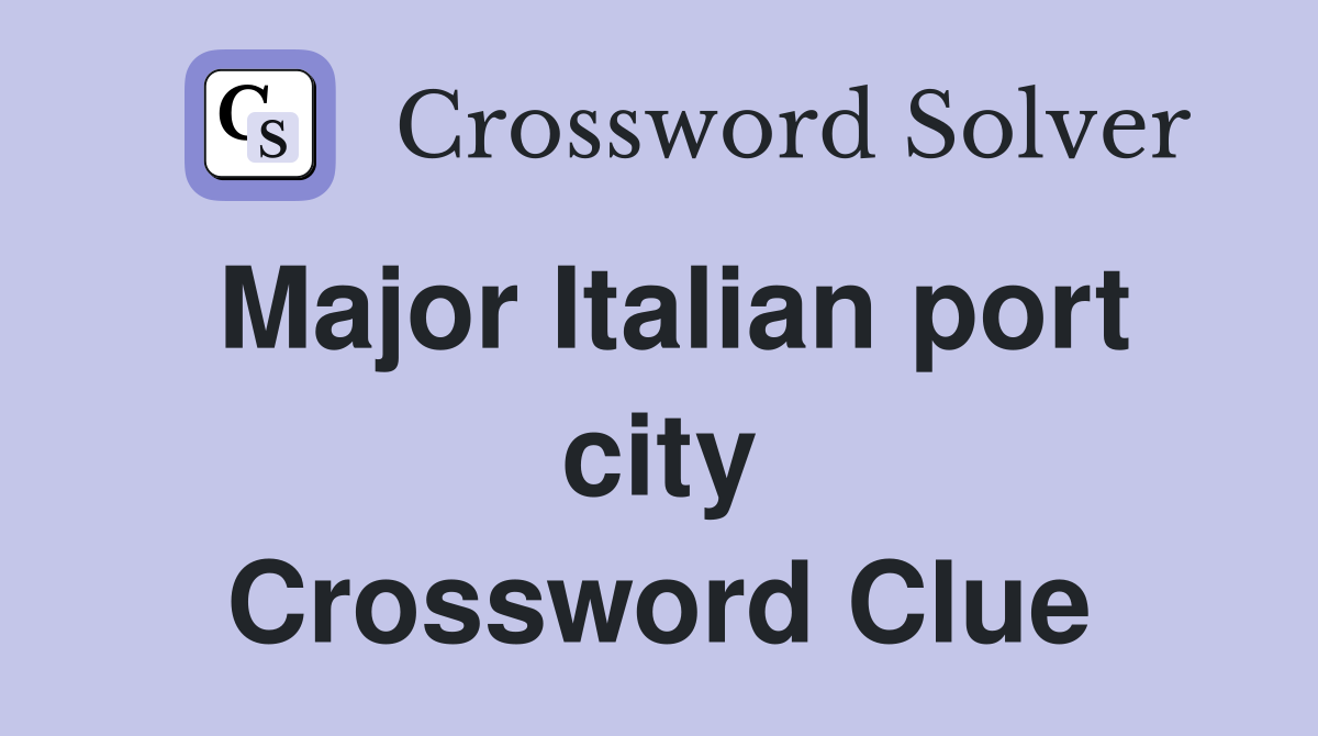 Major Italian port city Crossword Clue