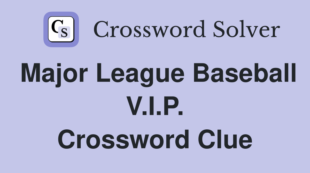 Major League Baseball V.I.P. Crossword Clue