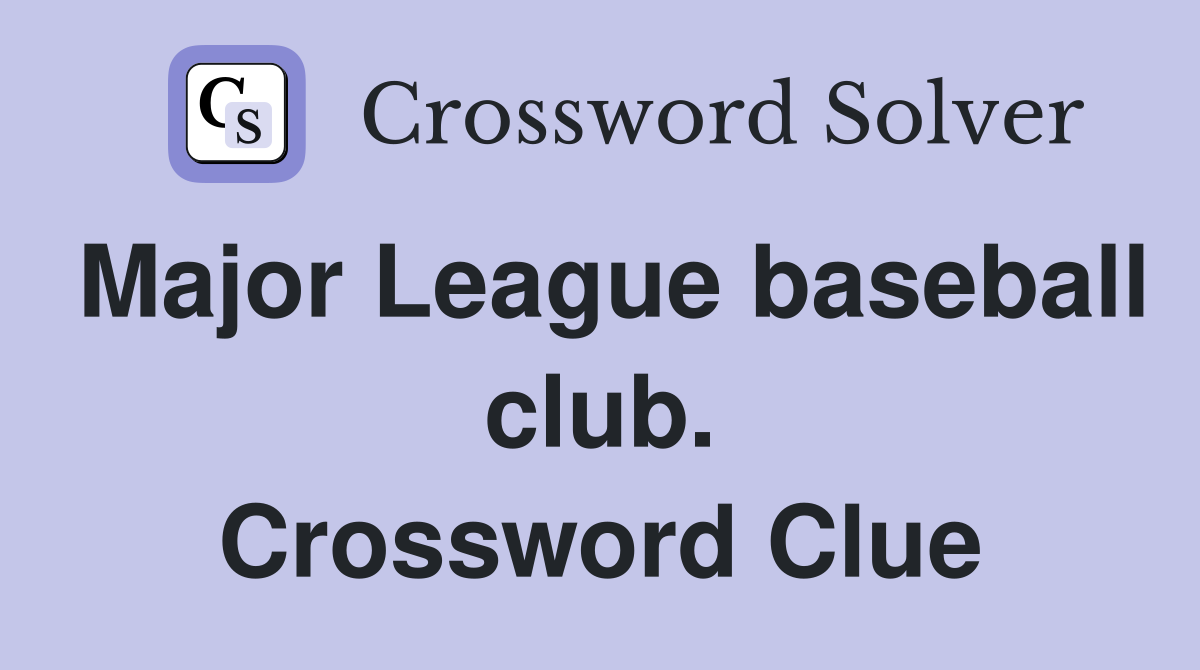 Major League baseball club. Crossword Clue