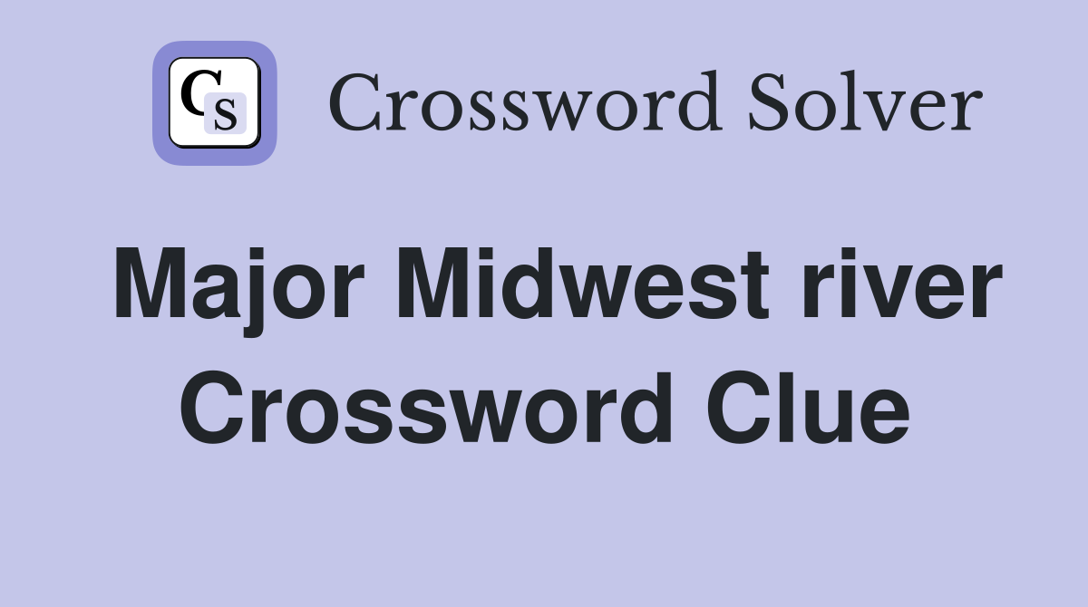 Major Midwest river Crossword Clue