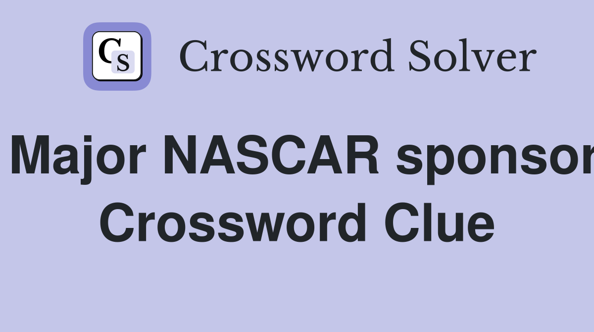 Major NASCAR sponsor Crossword Clue