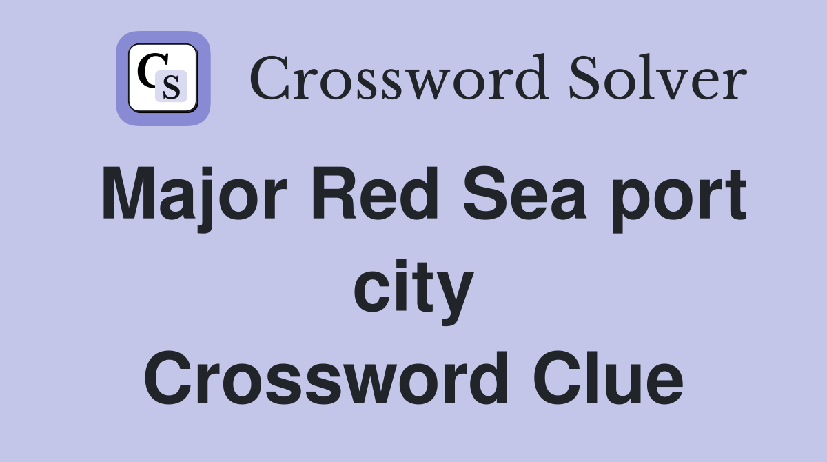 Major Red Sea port city Crossword Clue