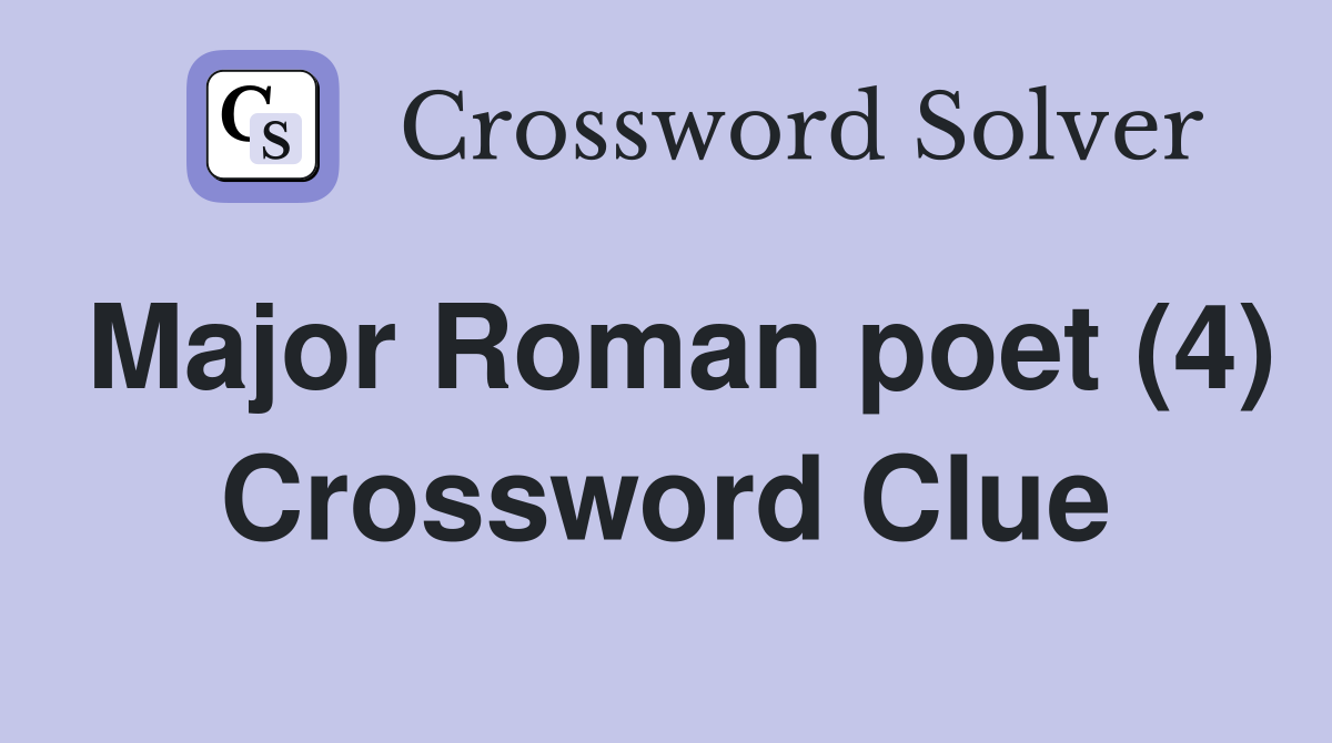 Major Roman poet (4) Crossword Clue