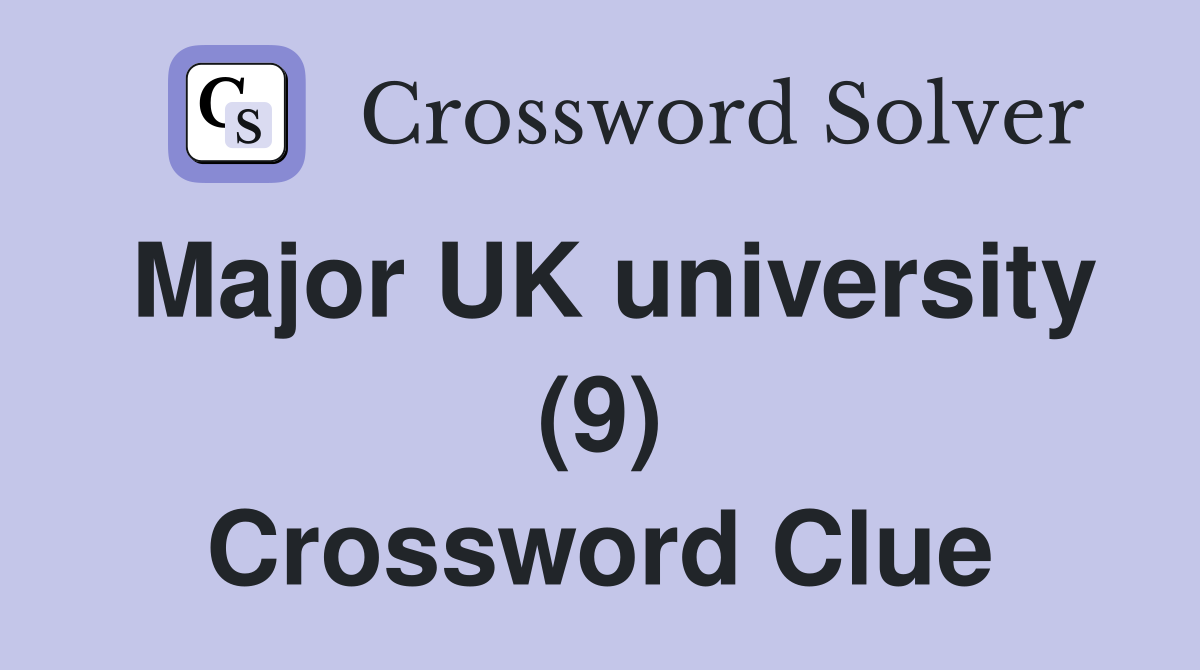 Major UK university (9) Crossword Clue