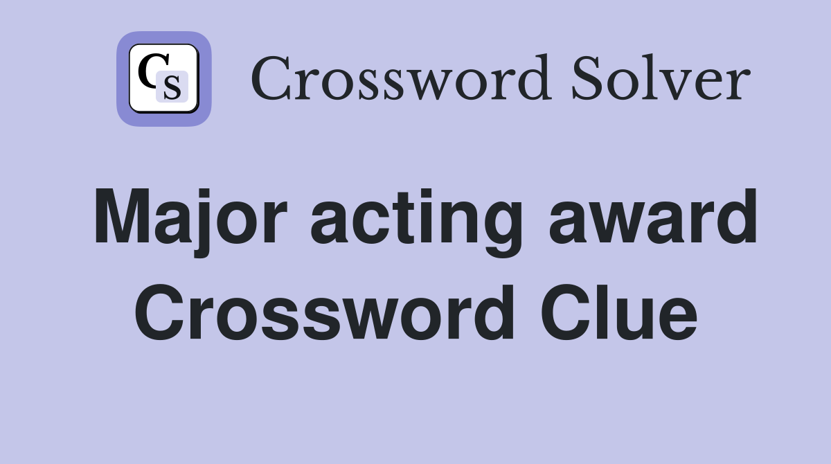 Major acting award Crossword Clue