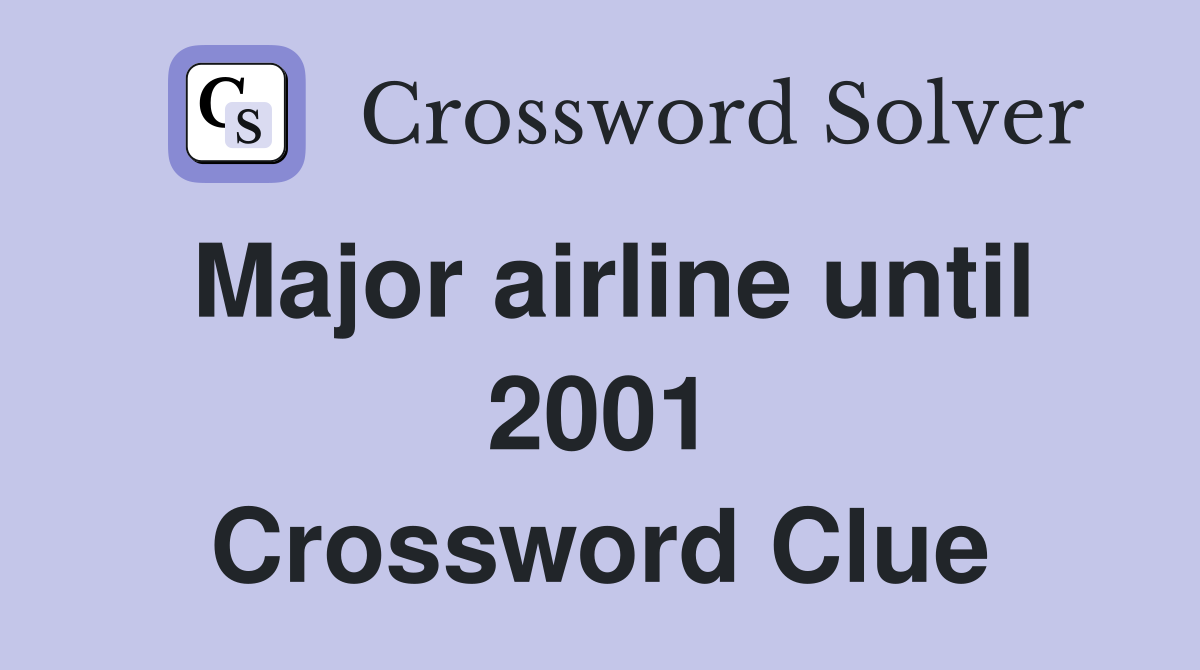 Major airline until 2001 Crossword Clue