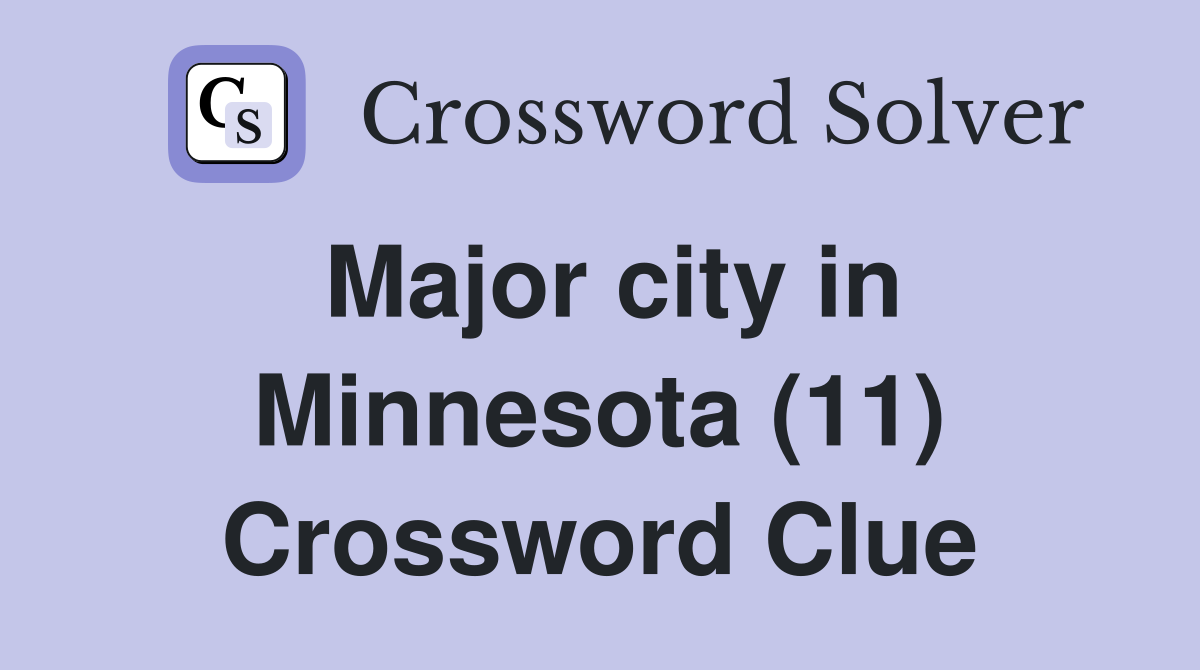 Major city in Minnesota (11) Crossword Clue