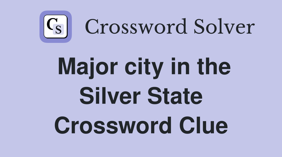 Major city in the Silver State Crossword Clue