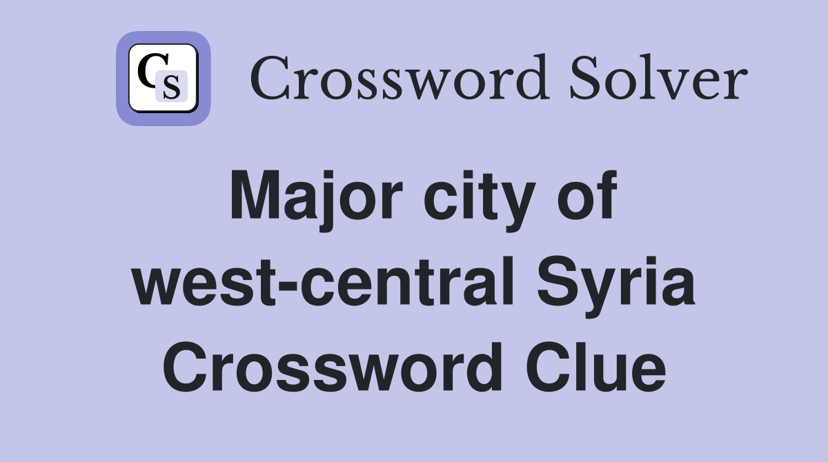 Major city of west-central Syria Crossword Clue