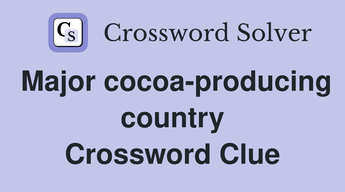 Major cocoa-producing country Crossword Clue
