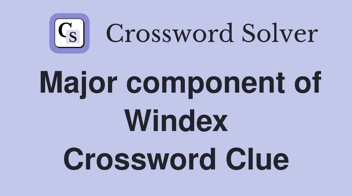 Major component of Windex Crossword Clue