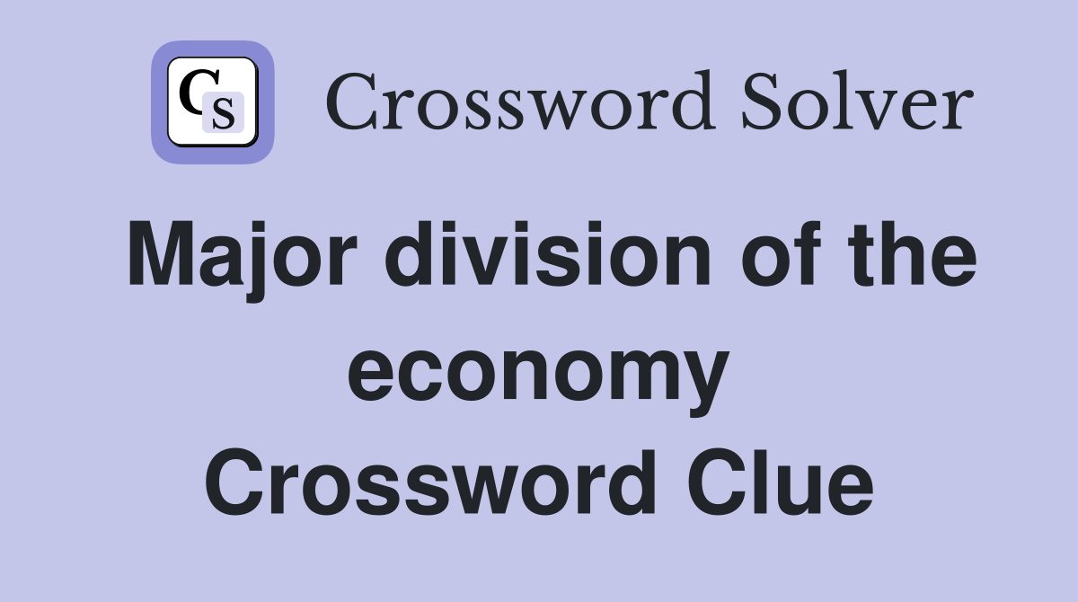Major division of the economy Crossword Clue