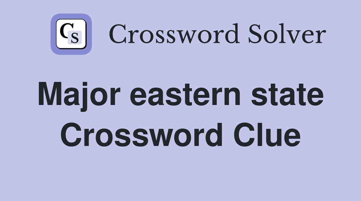 Major eastern state  Crossword Clue