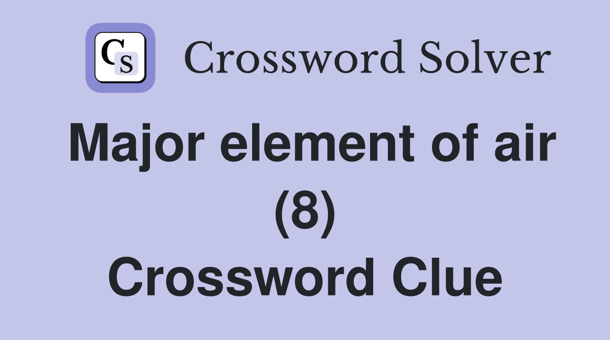 Major element of air (8) Crossword Clue