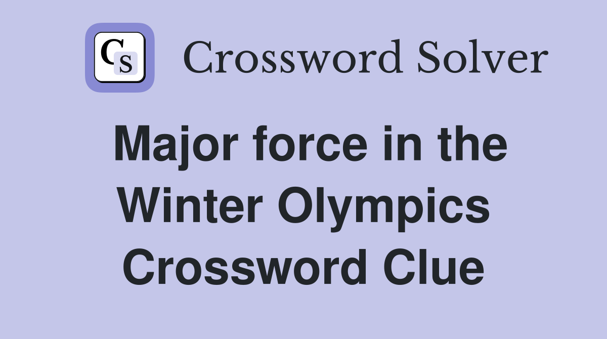 Major force in the Winter Olympics Crossword Clue