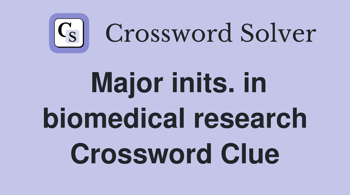 Major inits. in biomedical research Crossword Clue