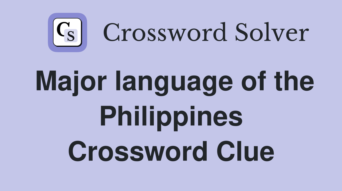 Major language of the Philippines Crossword Clue