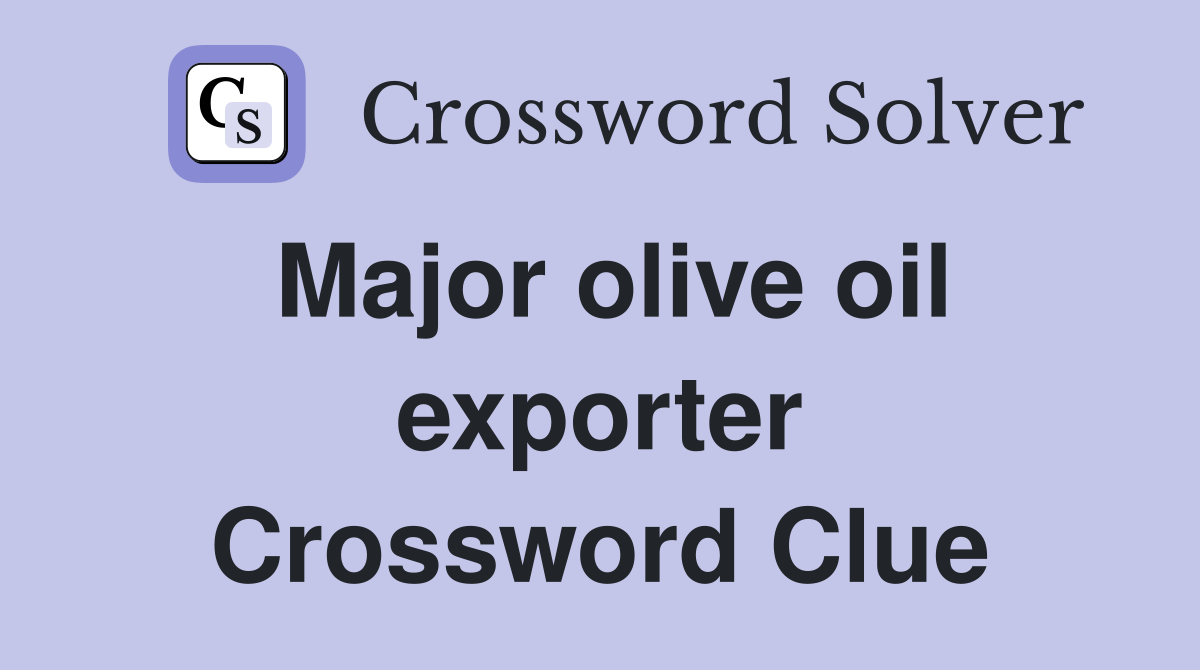 Major olive oil exporter Crossword Clue