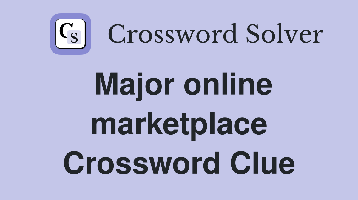 Major online marketplace Crossword Clue