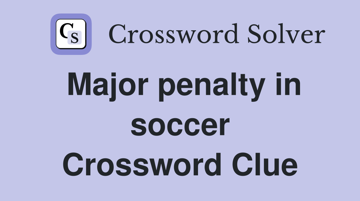 Major penalty in soccer Crossword Clue