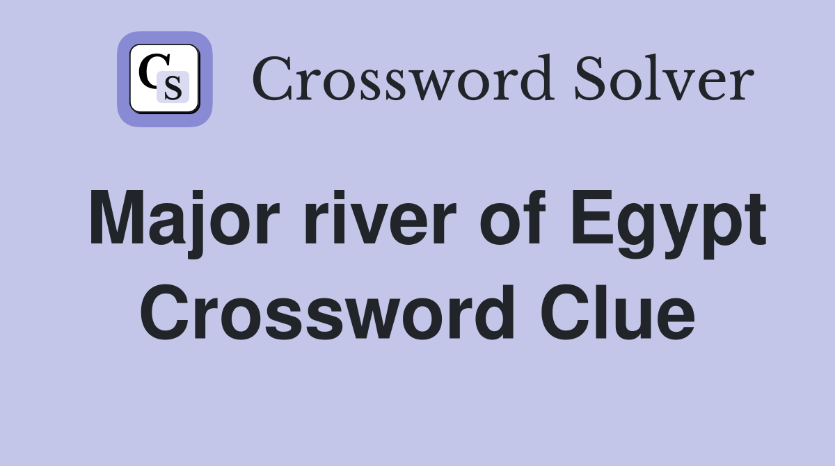 Major river of Egypt Crossword Clue