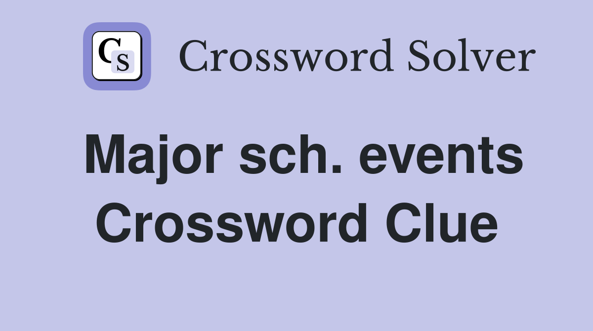 Major sch. events Crossword Clue